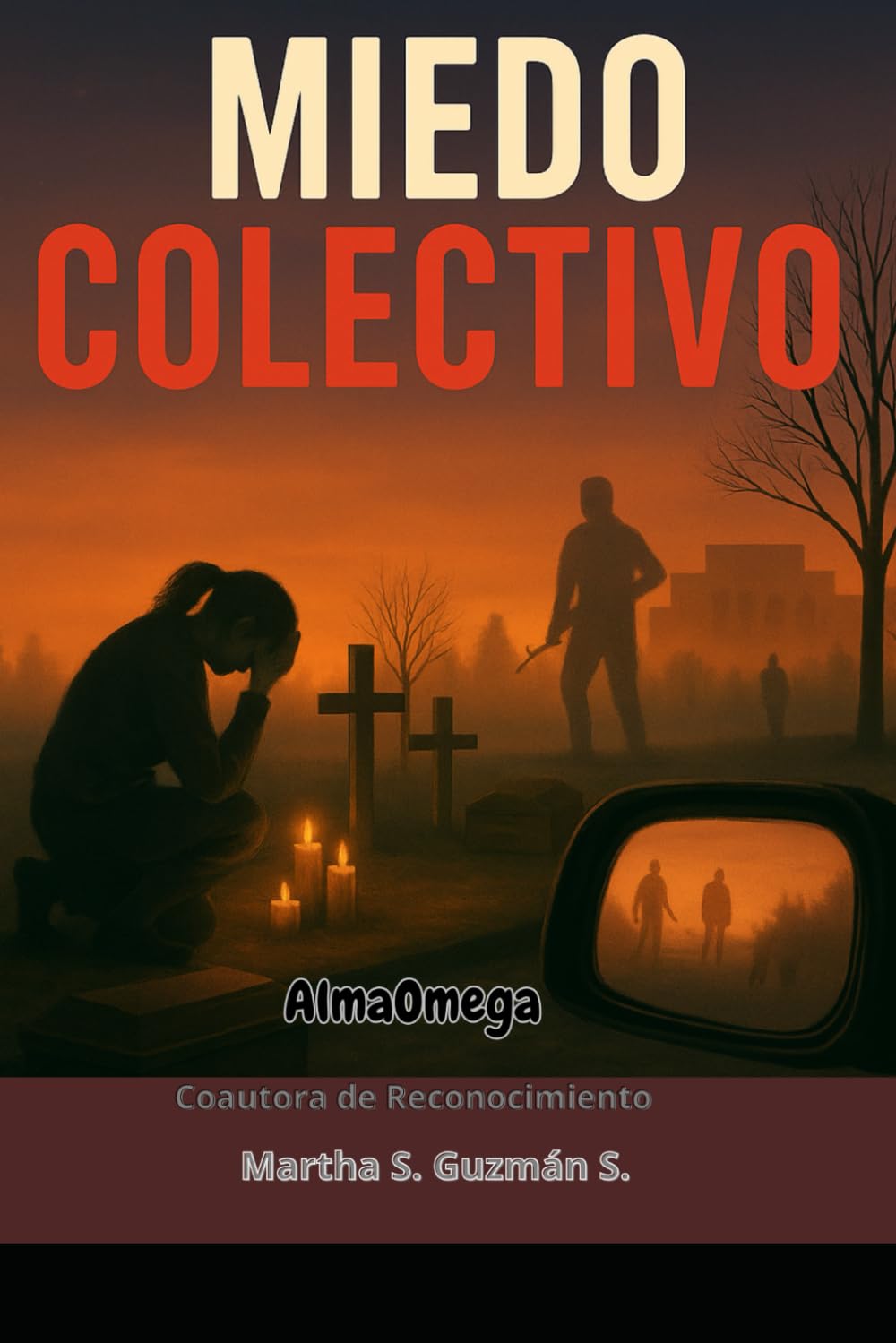 MIEDO COLECTIVO: LO QUE CALLAMOS SE CONVIERTE EN DESTINO (Spanish Edition)