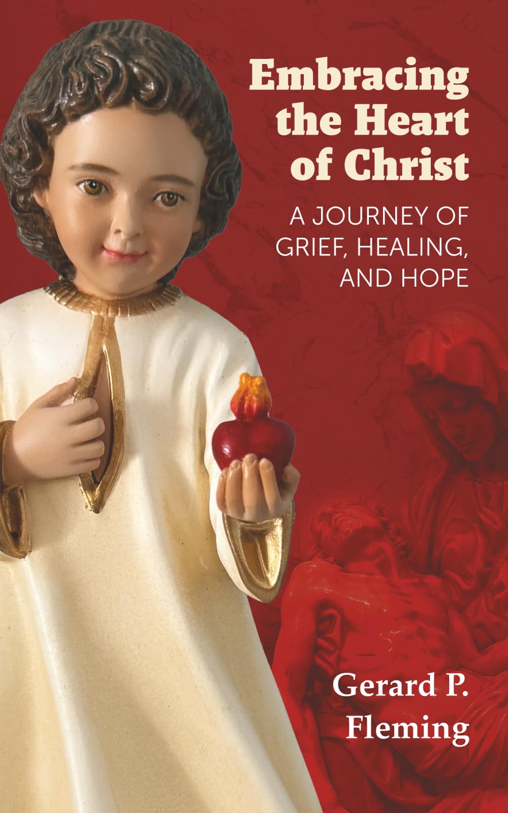 Embracing the Heart of Christ: A Journey of Grief, Healing, and Hope