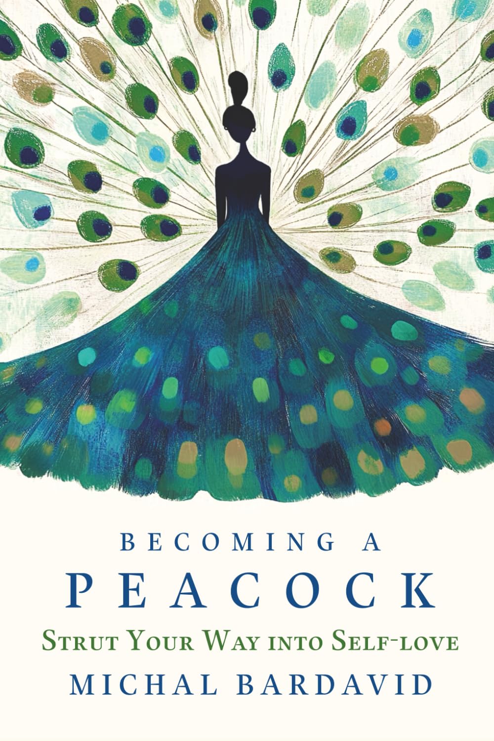BECOMING A PEACOCK: STRUT YOUR WAY INTO SELF-LOVE