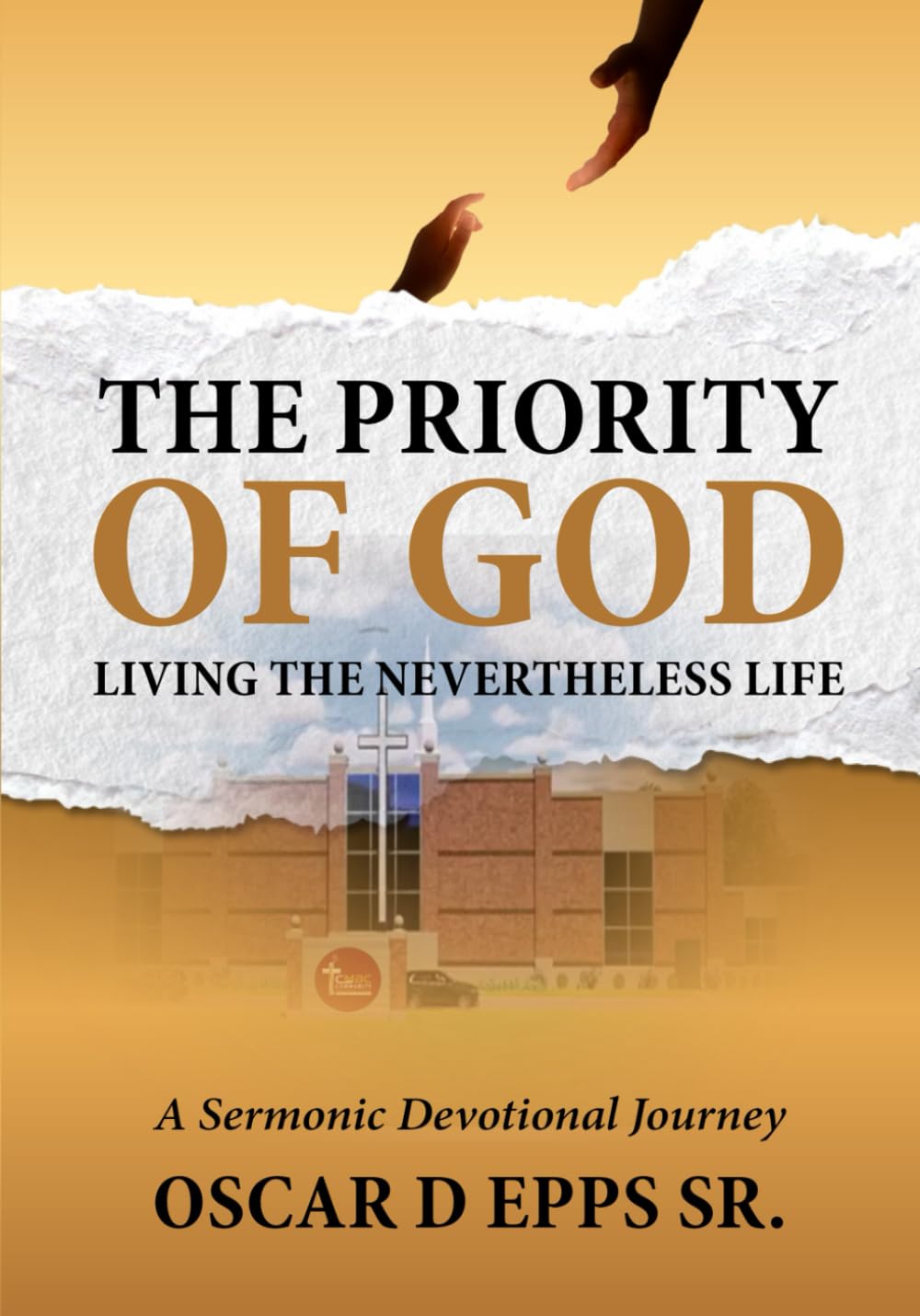 Making God Your Priority: Living the Nevertheless Life: A Sermonic Series
