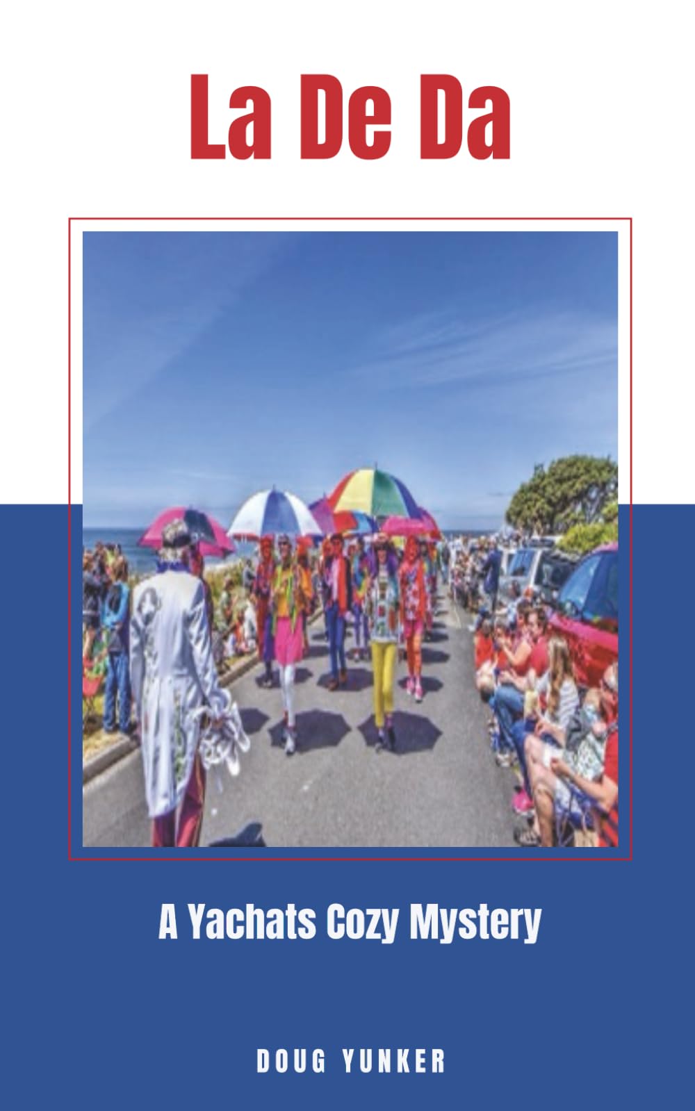 La De Da: A Yachats Cozy Mystery (1. Yachats Cozy Mysteries: Happy Endings)