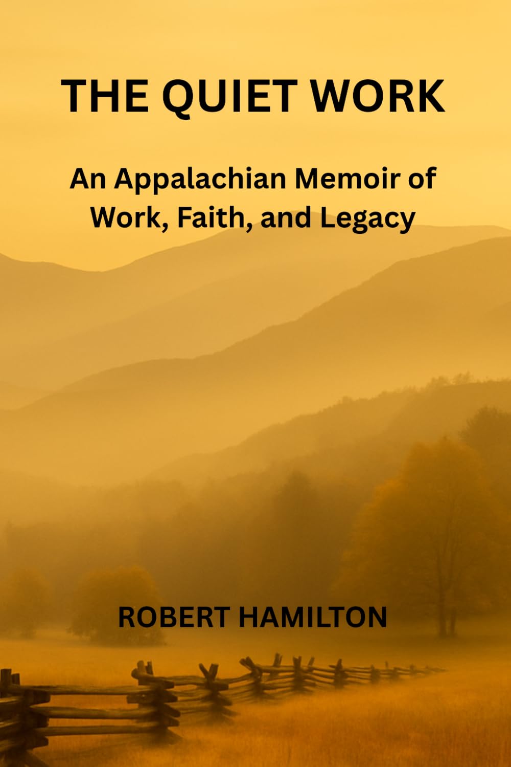 The Quiet Work: An Appalachian Memoir of Work, Faith, and Legacy (The Poppy Collection)