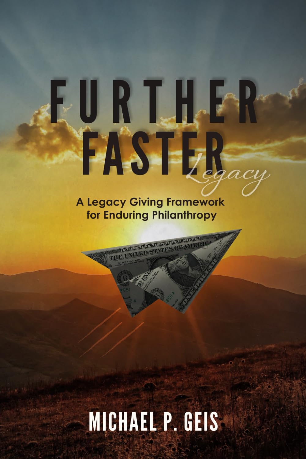 Further Faster: A Legacy Giving Framework for Enduring Philanthropy