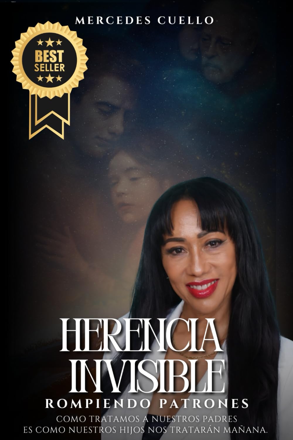 HERENCIA INVISIBLE ROMPIENDO PATRONES: Como Tratamos a Nuestros Padres es Como Nuestros Hijos nos Tratarán Mañana (Spanish Edition)