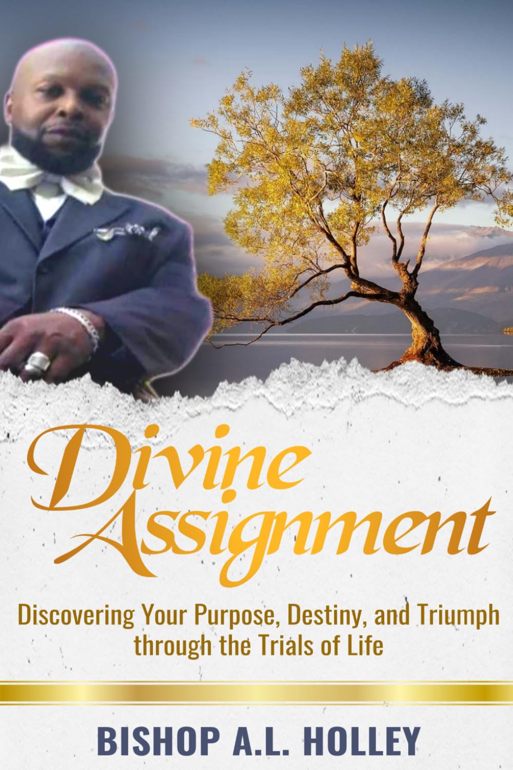 Divine Assignment: Discovering Your Purpose, Destiny, and Triumph Through the Trials of Life