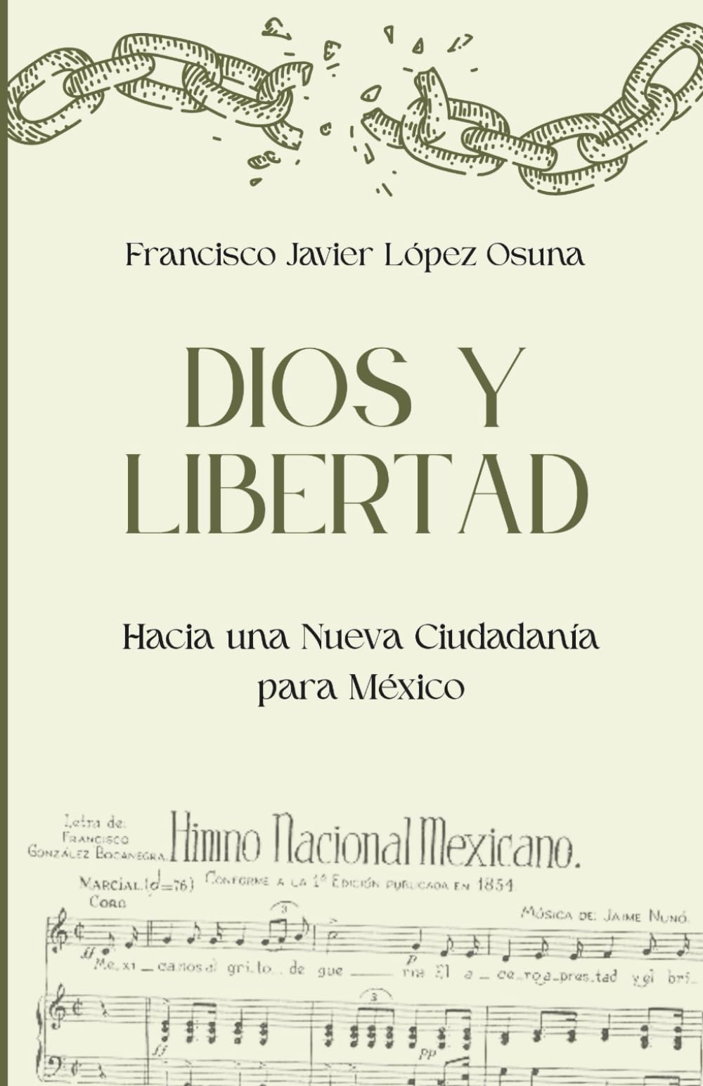 Dios y Libertad: Hacia una Nueva Ciudadanía para México (Spanish Edition)