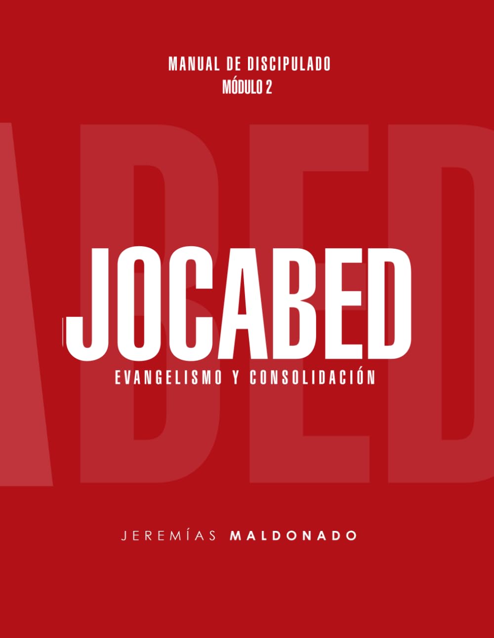 JOCABED: MANUAL EVANGELISMO Y CONSOLIDACION (Spanish Edition)