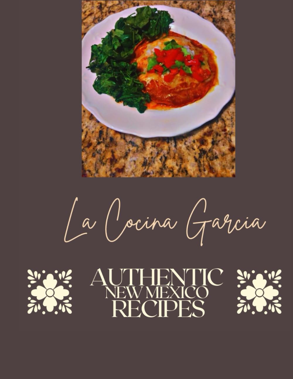 La Cocina Garcia Authentic New Mexico Recipes