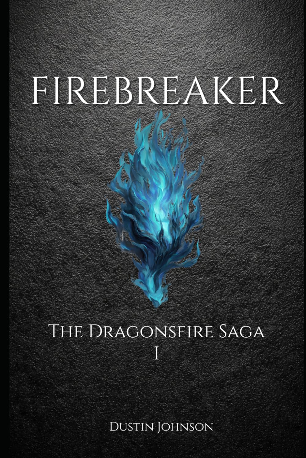 Firebreaker (The Dragonsfire Saga)