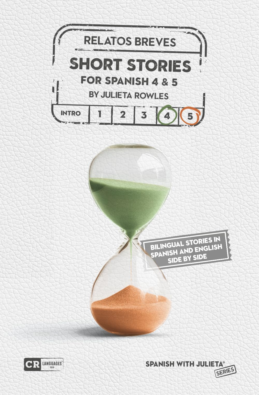 Short Stories for Spanish 4 & 5: Bilingual Stories in Spanish and English Side by Side (Spanish with Julieta) (Spanish Edition)