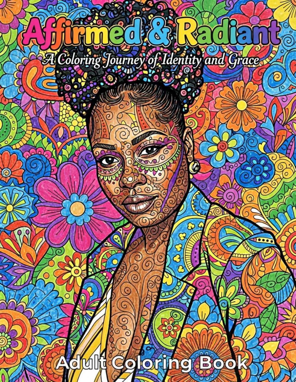 Affirmed & Radiant: A Coloring Journey of Identity and Grace