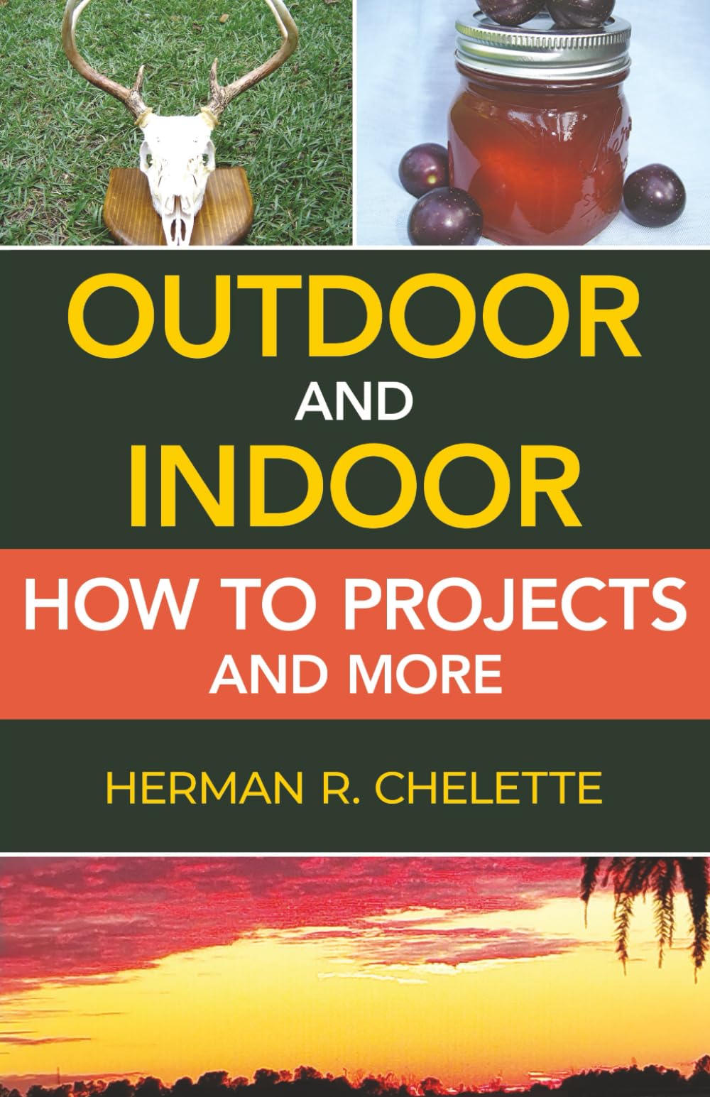 OUTDOOR AND INDOOR HOW TO PROJECTS and more
