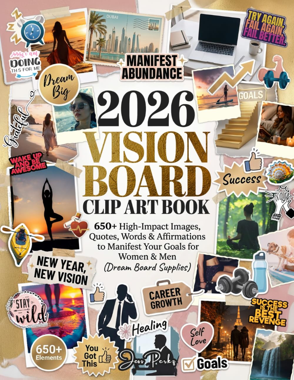 2026 Vision Board Clip Art Book: 650+ High-Impact Images, Quotes, Words & Affirmations to Manifest Your Goals for Women & Men (Dream Board Supplies) (Manifest Your Dream Life)