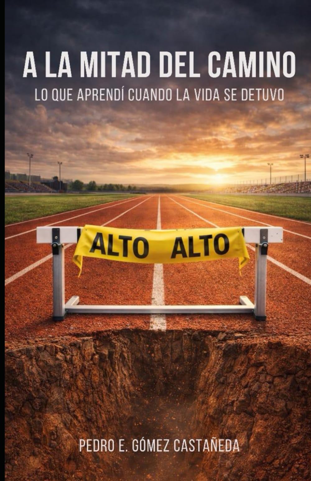 A LA MITAD DEL CAMINO: LO QUE APRENDÍ CUANDO LA VIDA SE DETUVO (Spanish Edition)