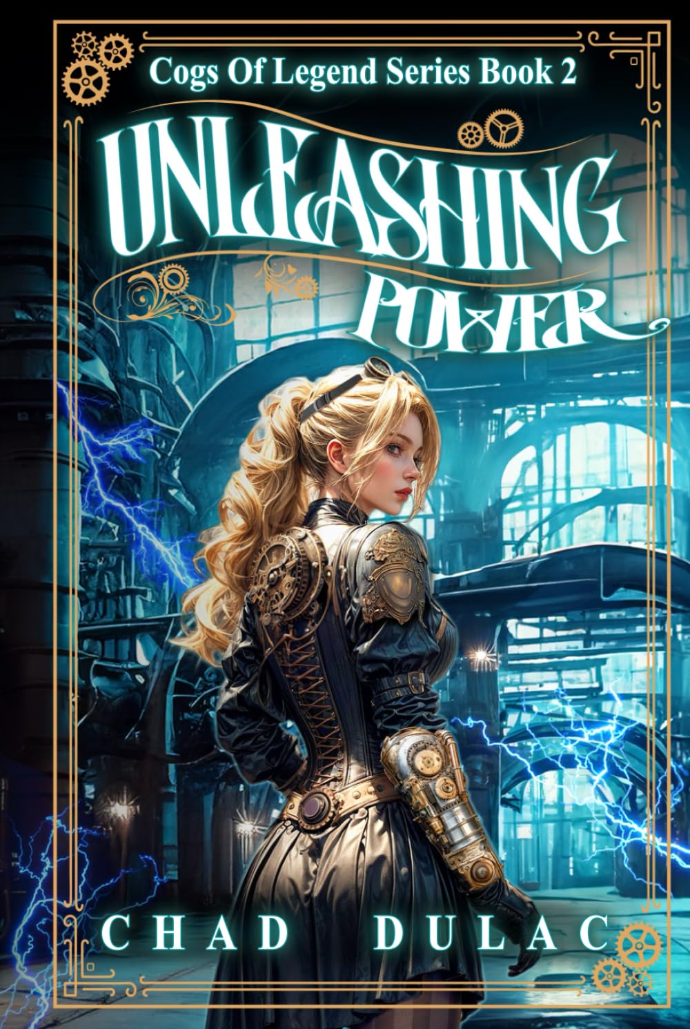 Cogs of Legend Book Two: Unleashing Power (Cogs of Legend Series)