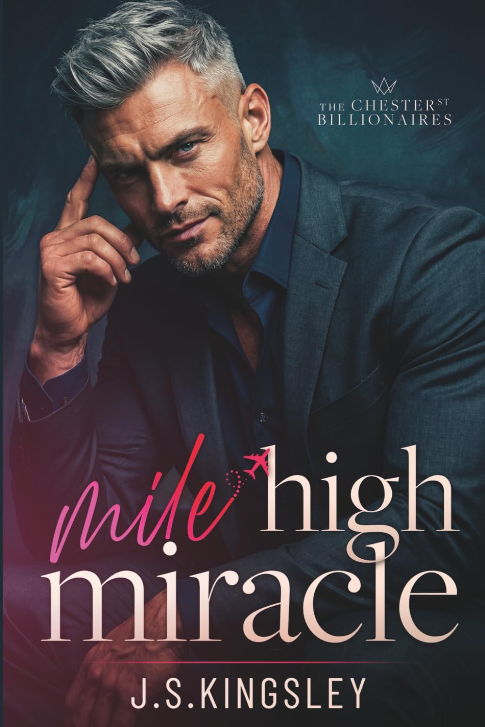 Mile High Miracle: A Grumpy Billionaire Silver Fox Christmas Romance (The Chester Street Billionaires)
