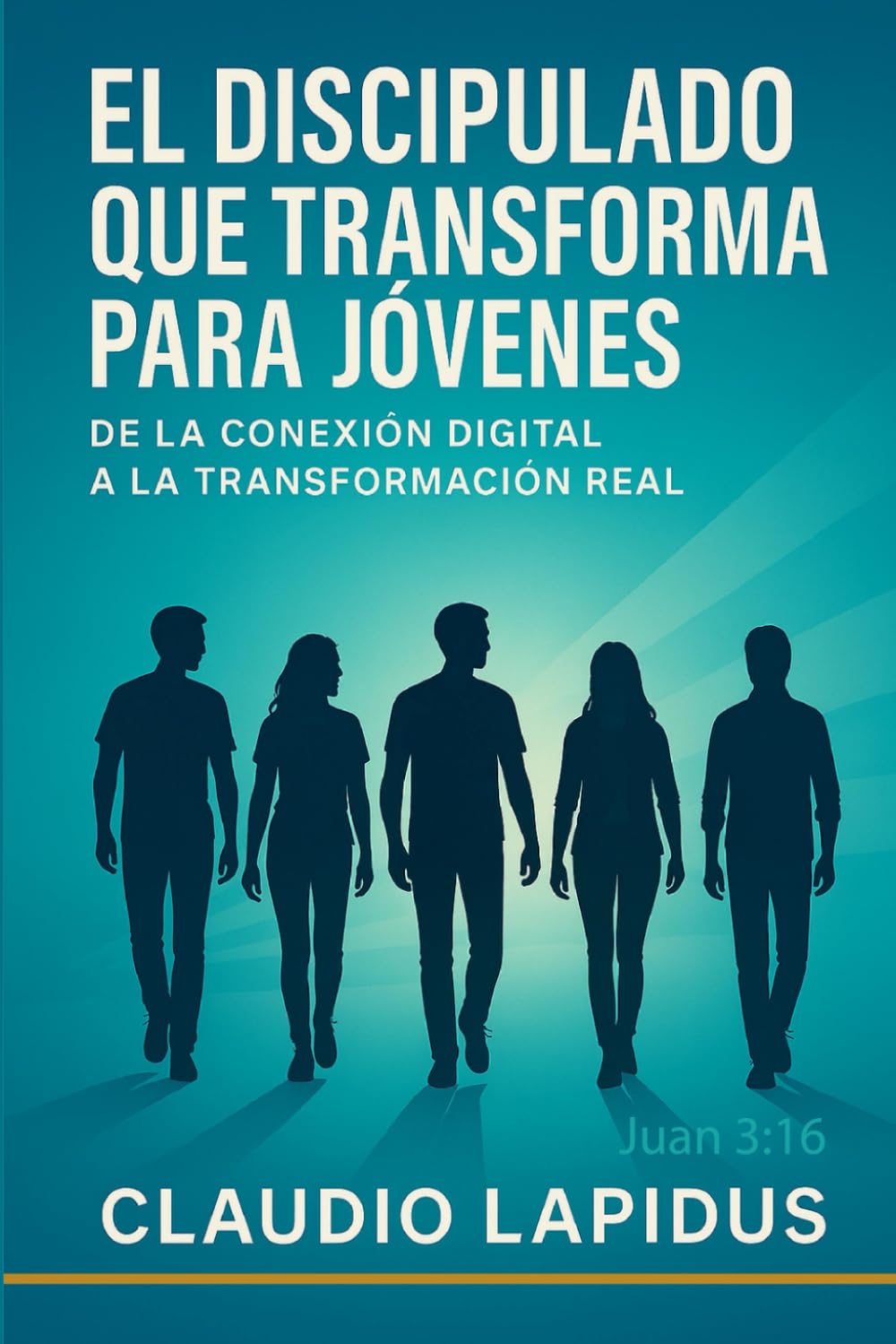 DISCIPULADO QUE TRANSFORMA PARA JÓVENES: De la conexión digital a la transformación real (Spanish Edition)