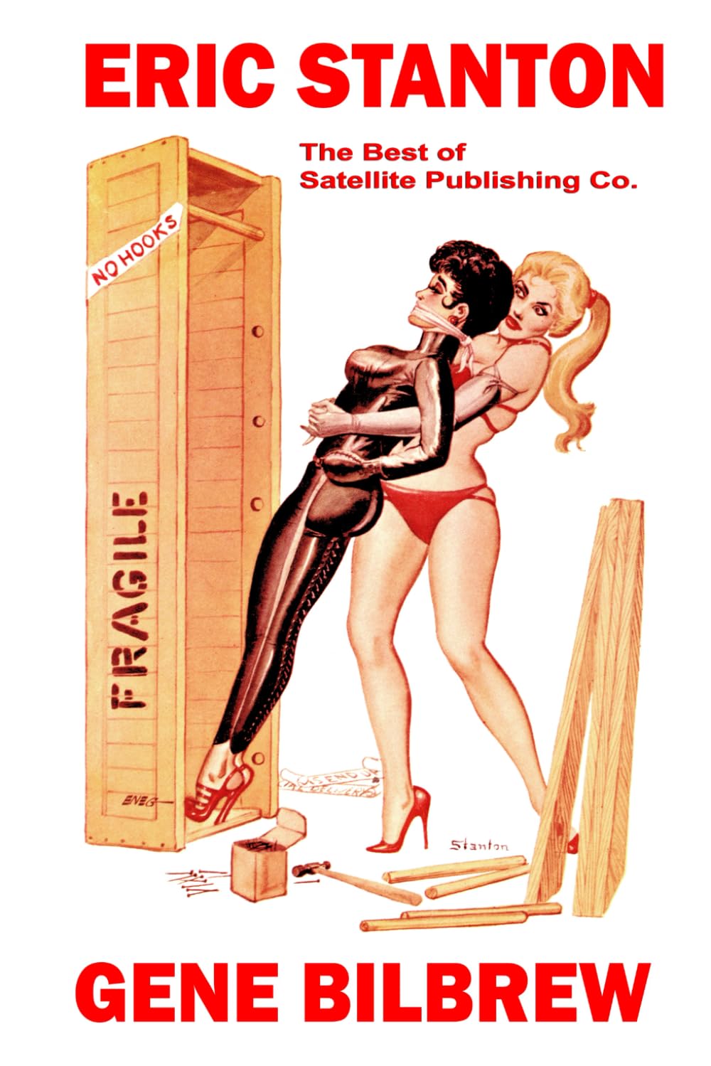 Eric Stanton, Gene Bilbrew: The Best of Satellite Publishing Co. (Vintage Fetish Classics)