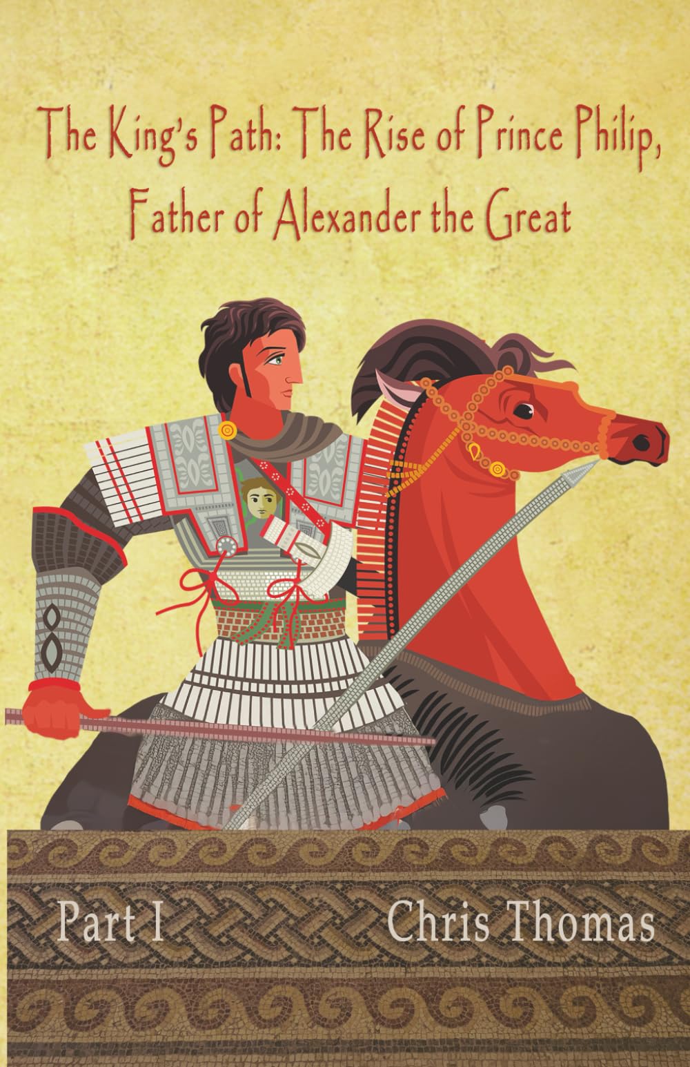 The King's Path: The Rise of Prince Philip, Father of Alexander the Great