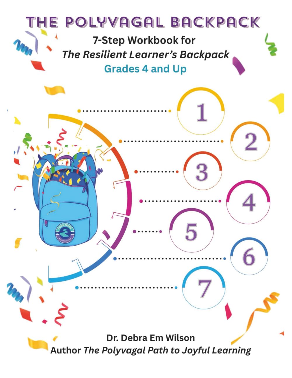 The Polyvagal Backpack: 7-Step Workbook for The Resilient Learner's Backpack, Grades 4-Up (School Moves Minute Moves for the Classroom: Seven Weeks to Integrative Teaching; Book 1 in the Series)