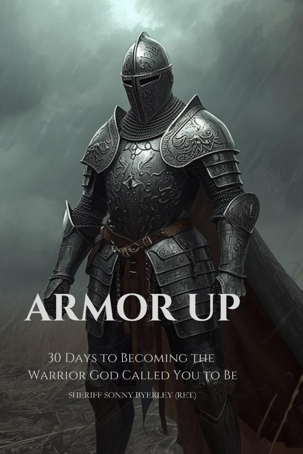 Armor Up: 30 Days to Becoming the Warrior God Called You to Be