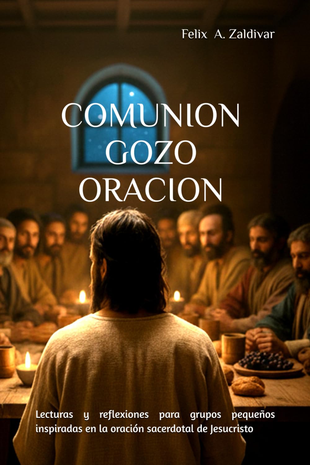 COMUNION - GOZO - ORACION (CONVOCATORIA DE GRUPOS PEQUEÑOS) (Spanish Edition)