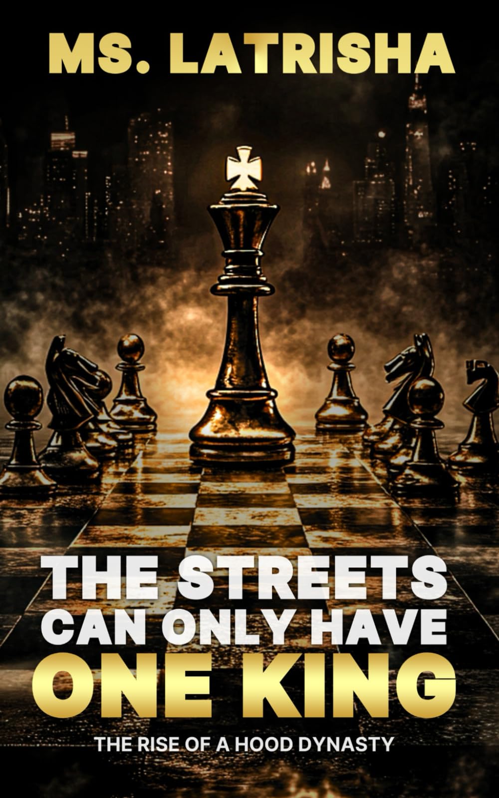 The Streets Can Only Have One King (The True Kings of Dallas Series)