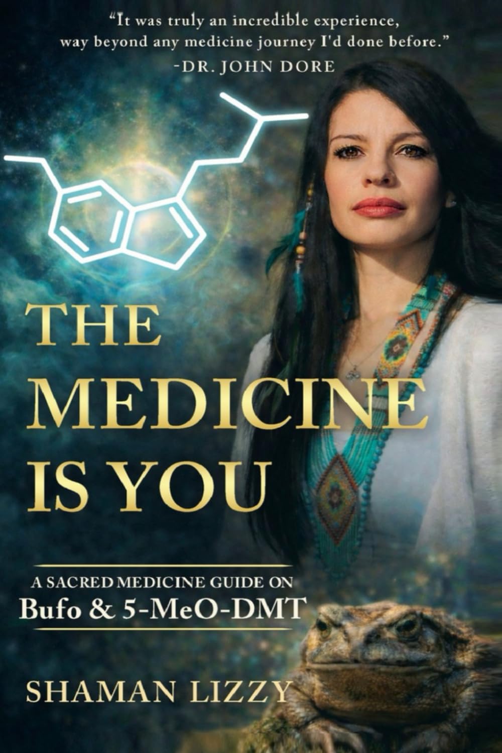 The Medicine is You: A Sacred Medicine Guide on Bufo & 5-MeO-DMT