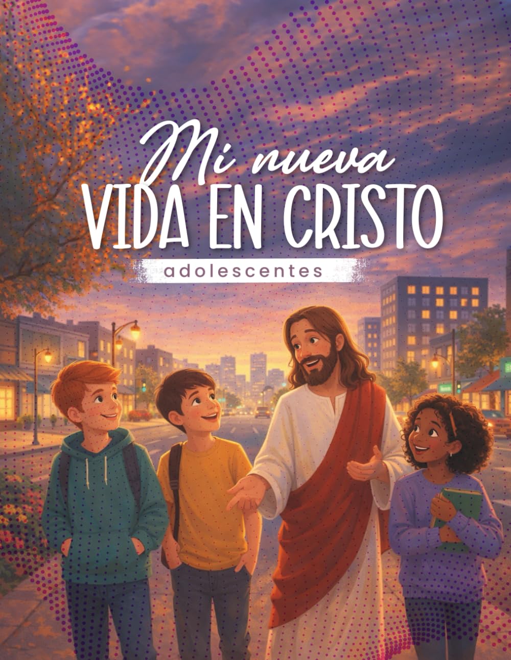 Mi Nueva Vida en Cristo Para Adolescentes: Iglesia de Dios (Spanish Edition)