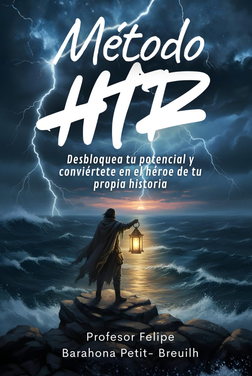 Método HTR: Desbloquea tu potencial y conviértete en el héroe de tu propia historia (Spanish Edition)
