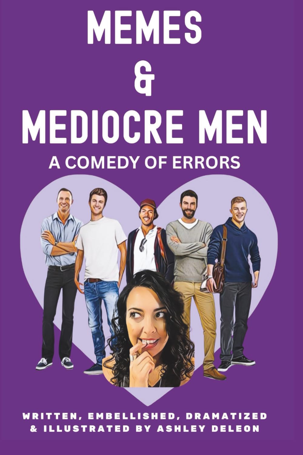 Memes & Mediocre Men: A Comedy of Errors: Volume I