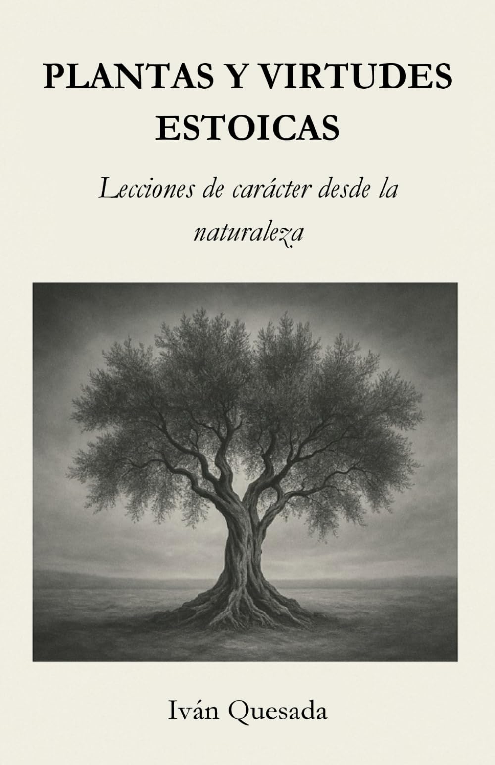 Plantas y virtudes estoicas: Lecciones de carácter desde la naturaleza (Spanish Edition)