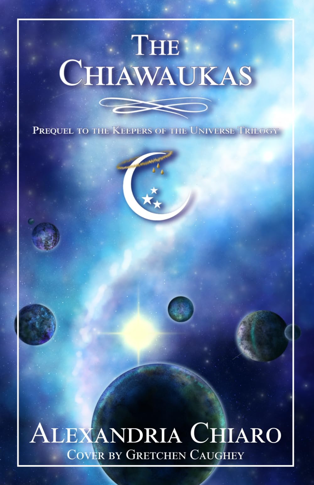 The Chiawaukas (Keepers of the Universe Trilogy)