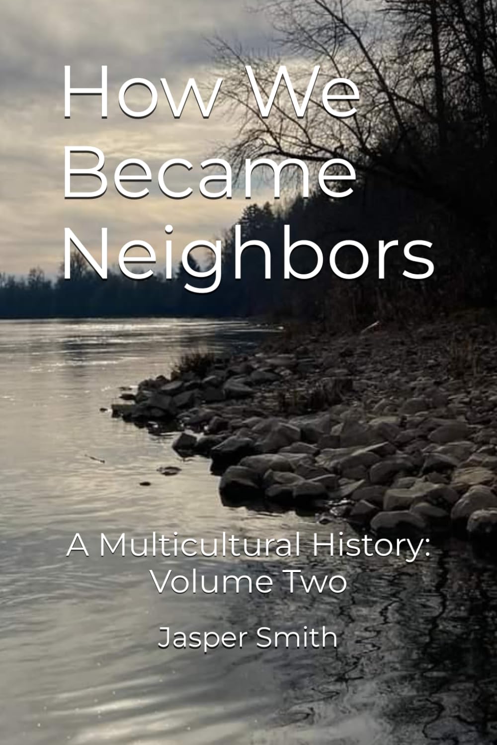 How We Became Neighbors: A Multicultural History: Volume Two