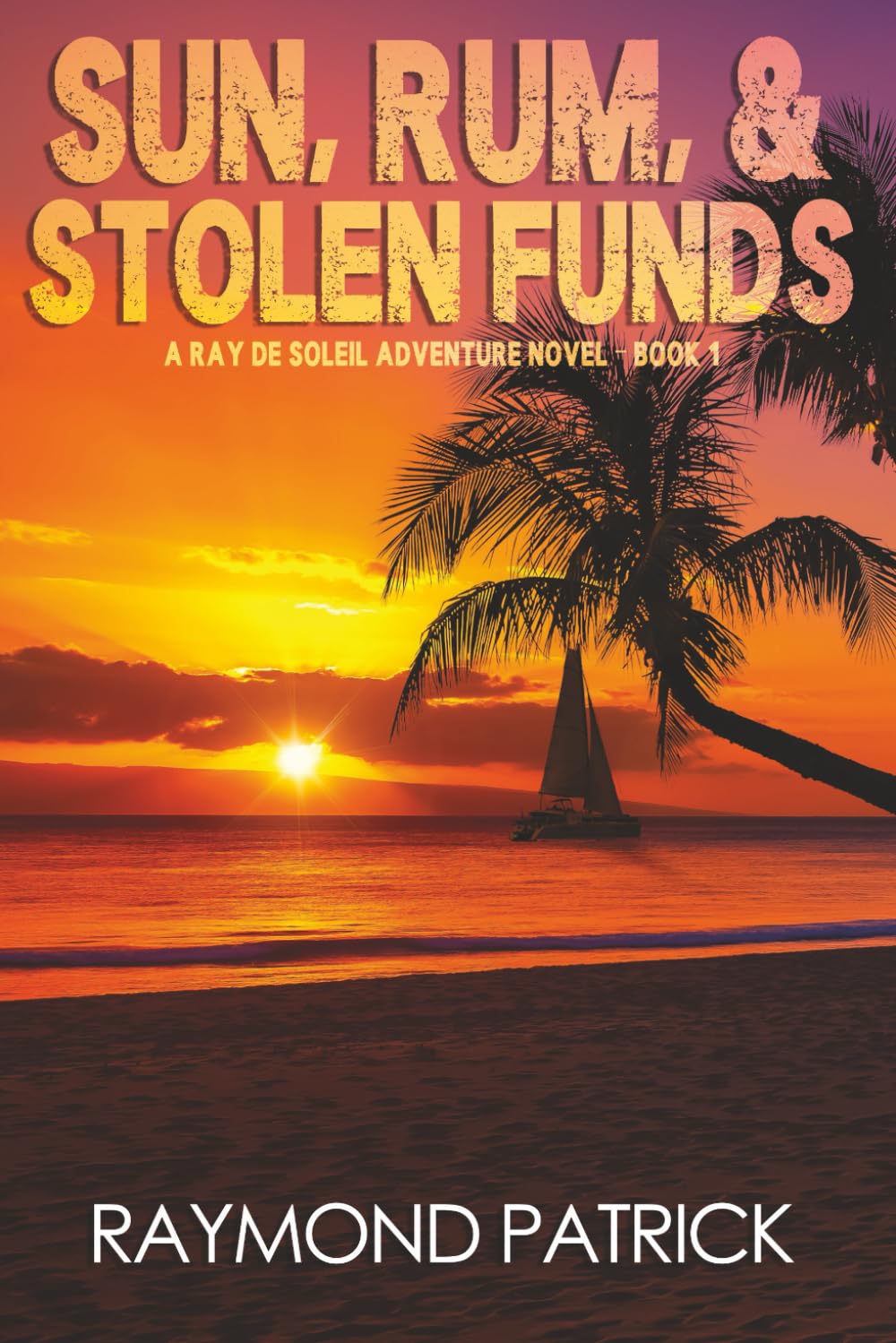 Sun, Rum, and Stolen Funds (Ray De Soleil Caribbean Adventure Series)