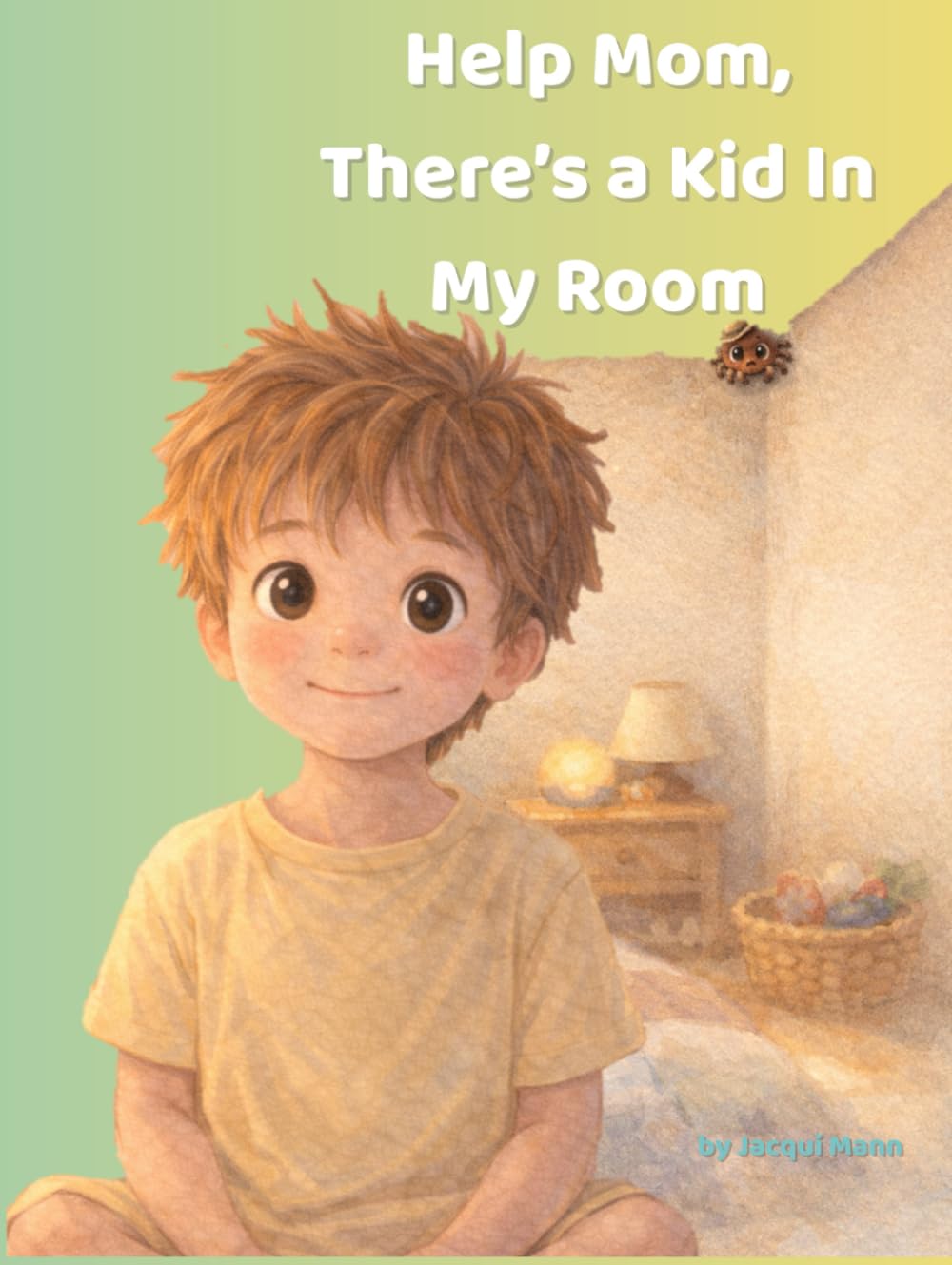 Help Mom, There’s a Kid In My Room: A Beautiful Rhyming Picture Book. Social-Emotional Learning Story About Fear, Empathy, and Unexpected Friendship.