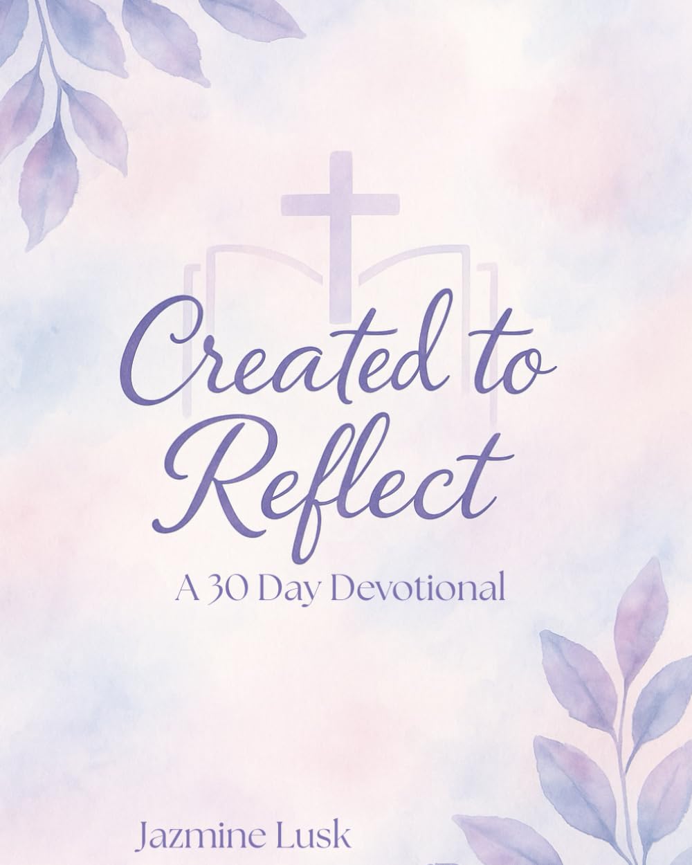 Created to Reflect 30-Day Devotional