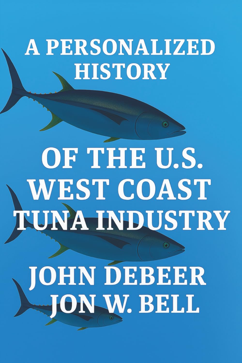 A Personalized History of the U.S. West Coast Tuna Industry