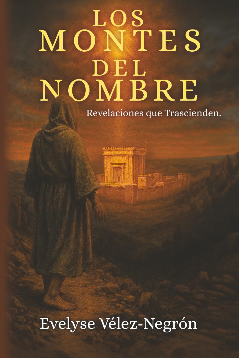 LOS MONTES DEL NOMBRE: REVELACIONES QUE TRASCIENDEN: Visión profética, redención y despertar espiritual de Israel (Spanish Edition)