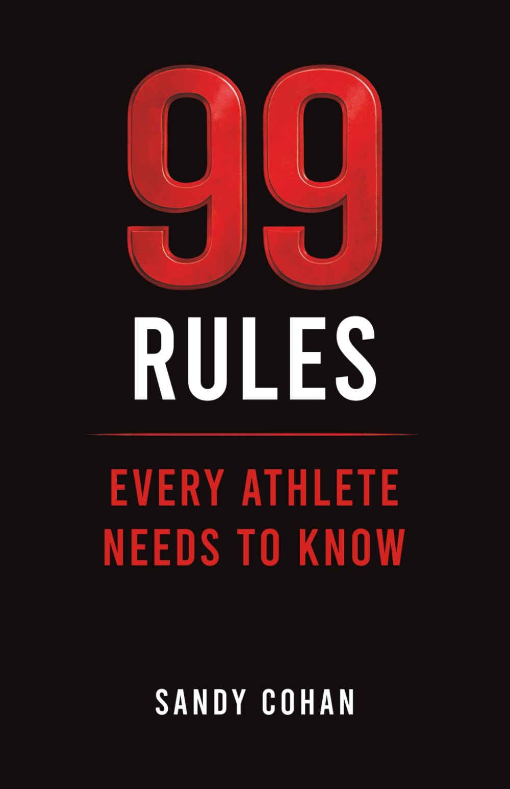 99 Rules Every Athlete Needs to Know (The 99 Rules Series)