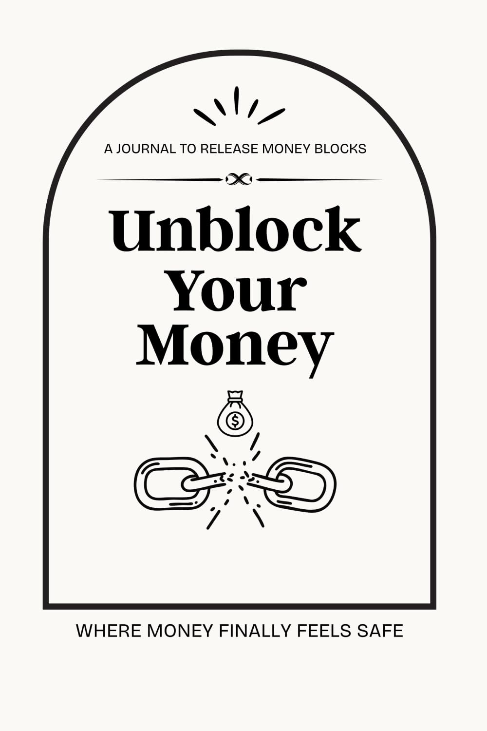 Unblock Your Money: A Journal to Release Money Blocks