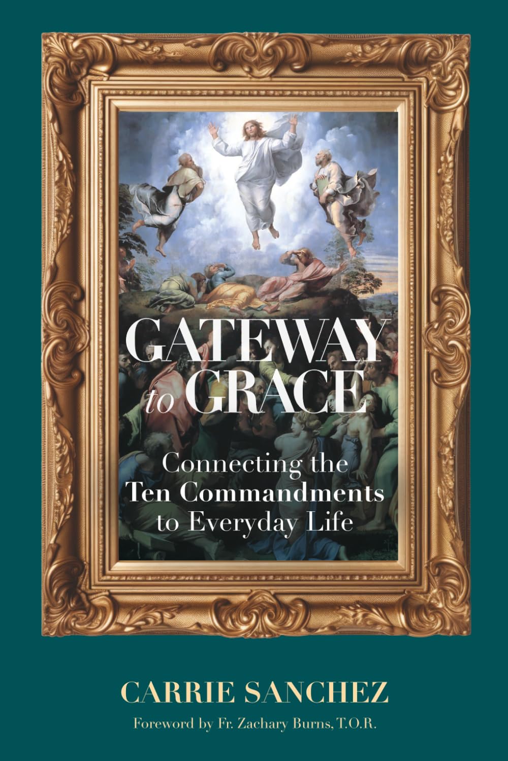 Gateway to Grace: Connecting the Ten Commandments to Everyday Life