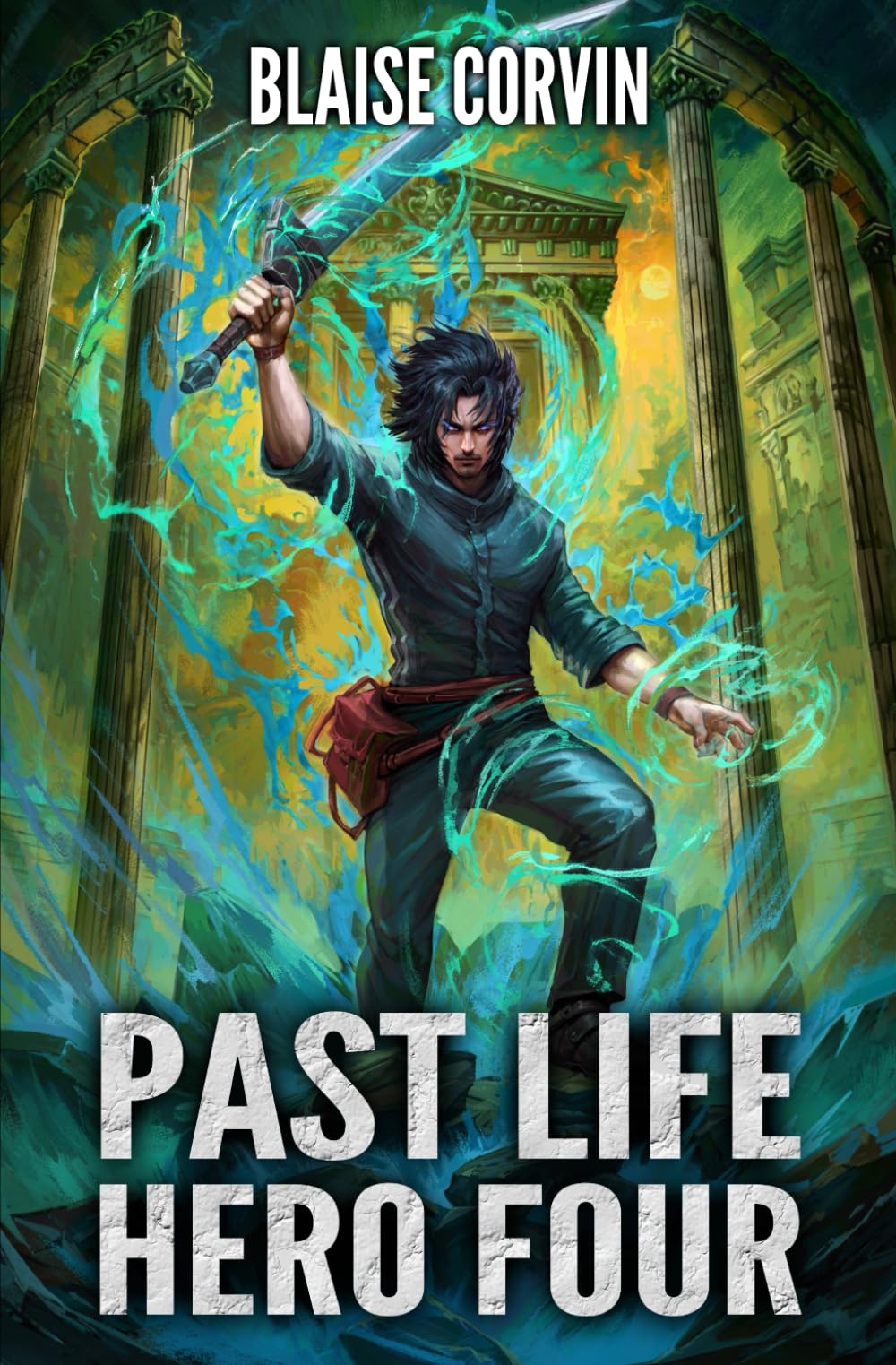 Past Life Hero 4: A LitRPG Adventure