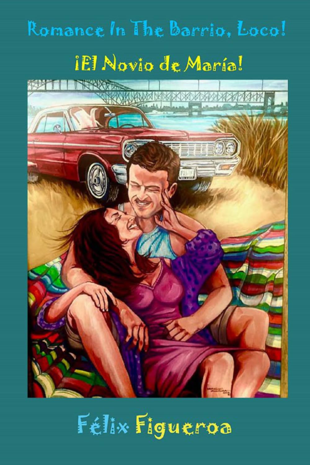 Romance In The Barrio!: El Novio De Maria! (What A Barrio Life. Ese!)