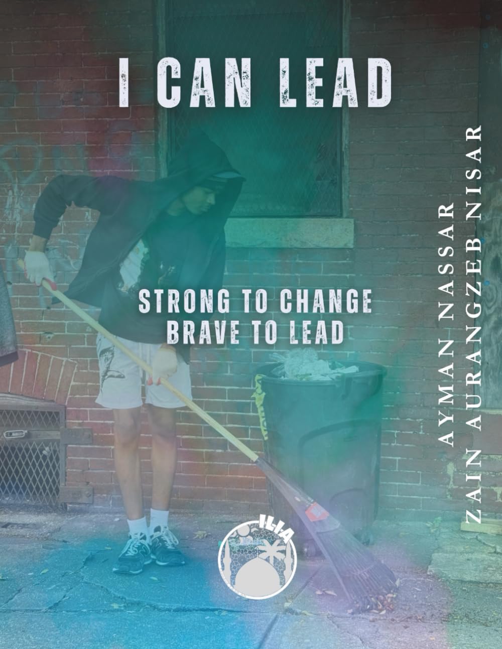 I Can Lead: Strong to Change Brave to Lead (Youth Leadership Development)