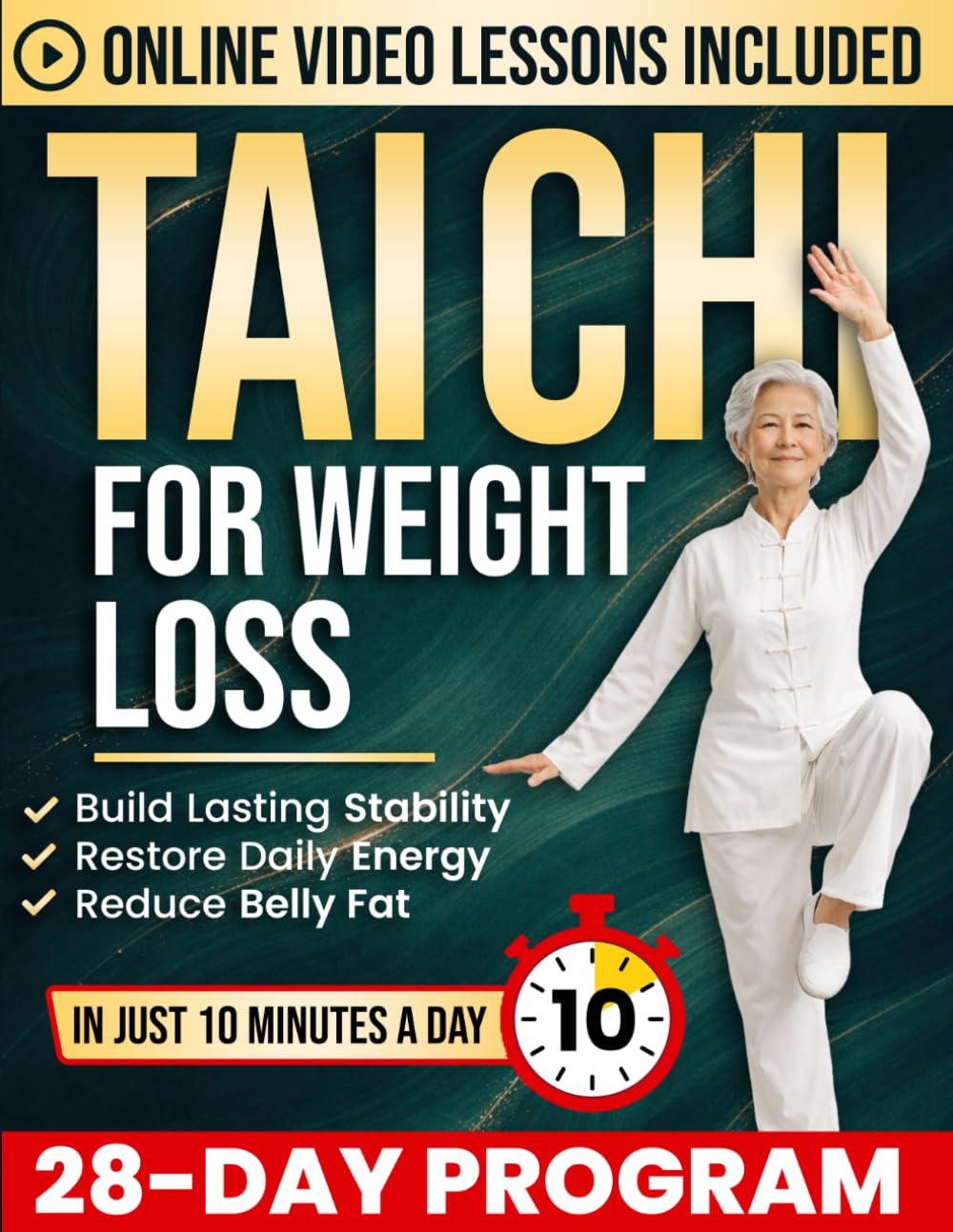 Tai Chi for Weight Loss: 10-Minute Daily Routines to Reduce Belly Fat, Restore Energy and Build Lasting Stability Without Joint Strain | A 28-Day Plan with Online Video Tutorials