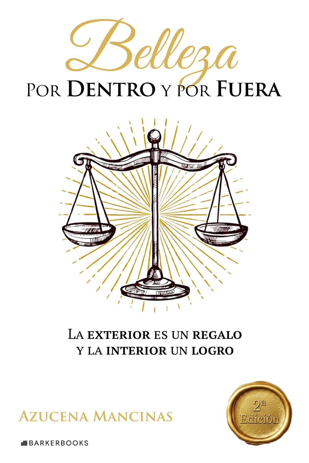 Belleza por dentro y por fuera: La exterior es un regalo y la interior un logro (Spanish Edition)
