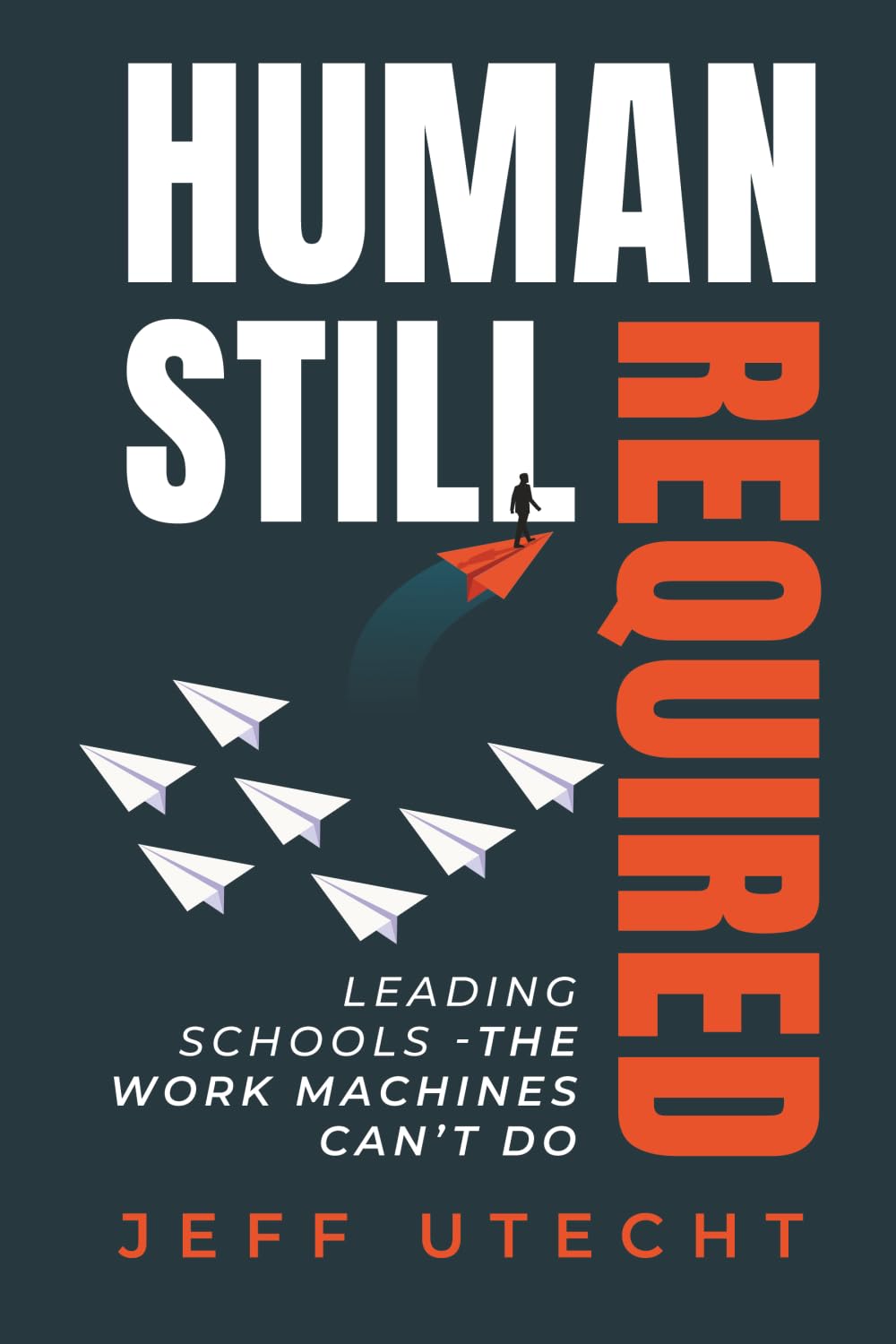 Human Still Required: Leading Schools - The Work Machines Can't Do