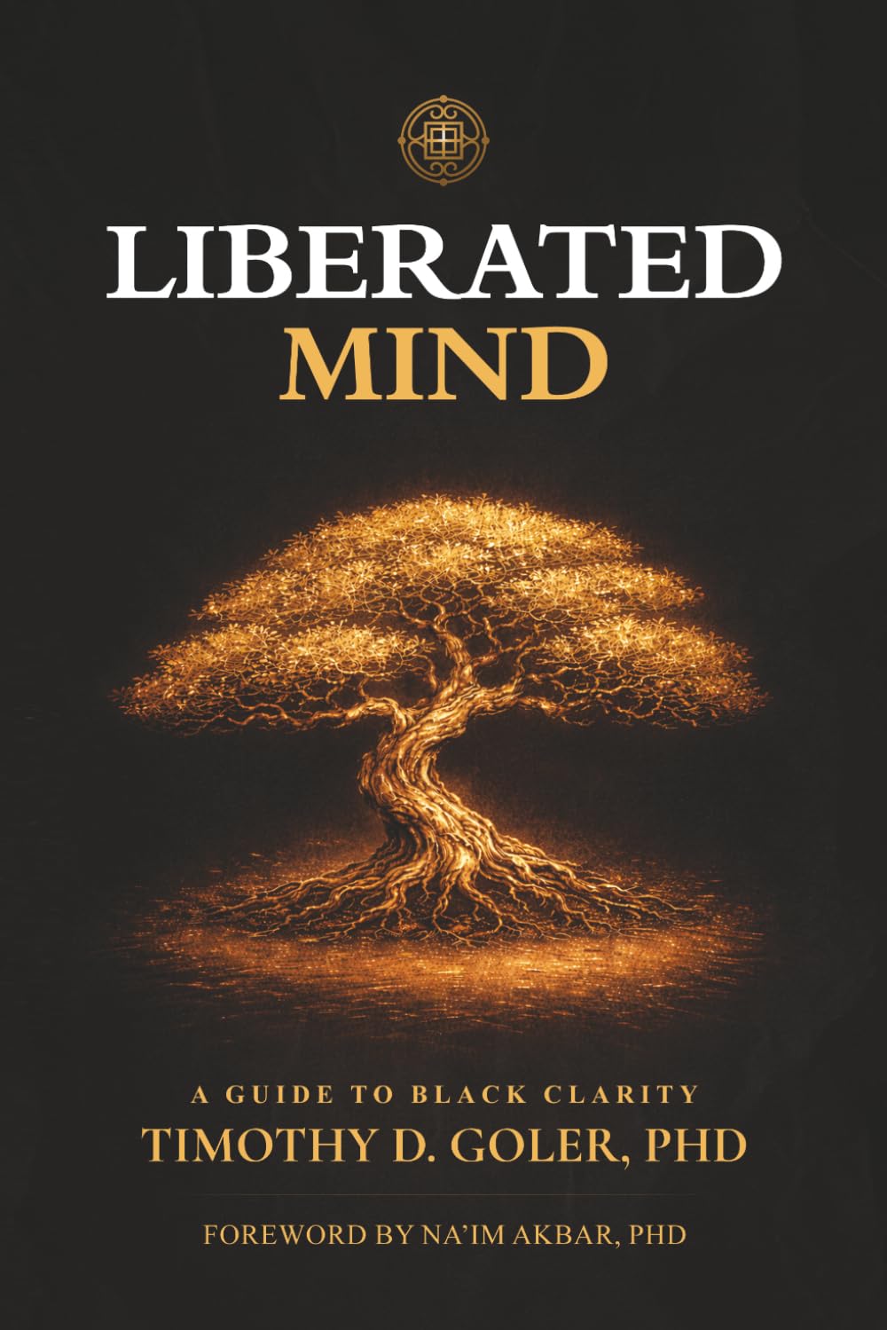 Liberated Mind: A Guide To Black Clarity