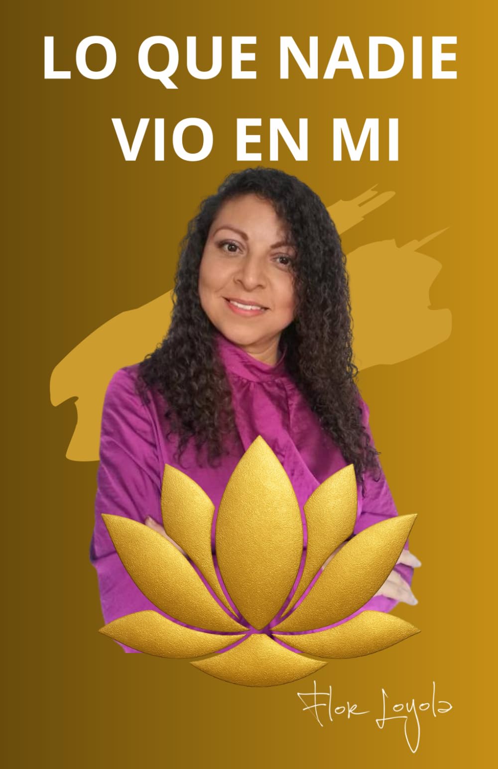 LO QUE NADIE VIO EN MI (Spanish Edition)